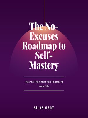 cover image of The No-Excuses Roadmap to Self-Mastery
